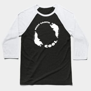 Polar Bear Keep the Earth Cool Baseball T-Shirt